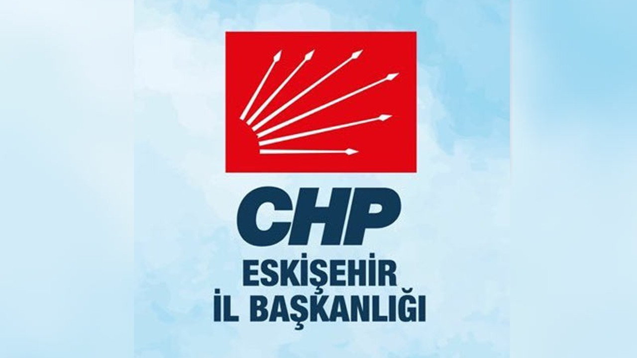 CHP Eskişehir il yönetimine kayyım atandı