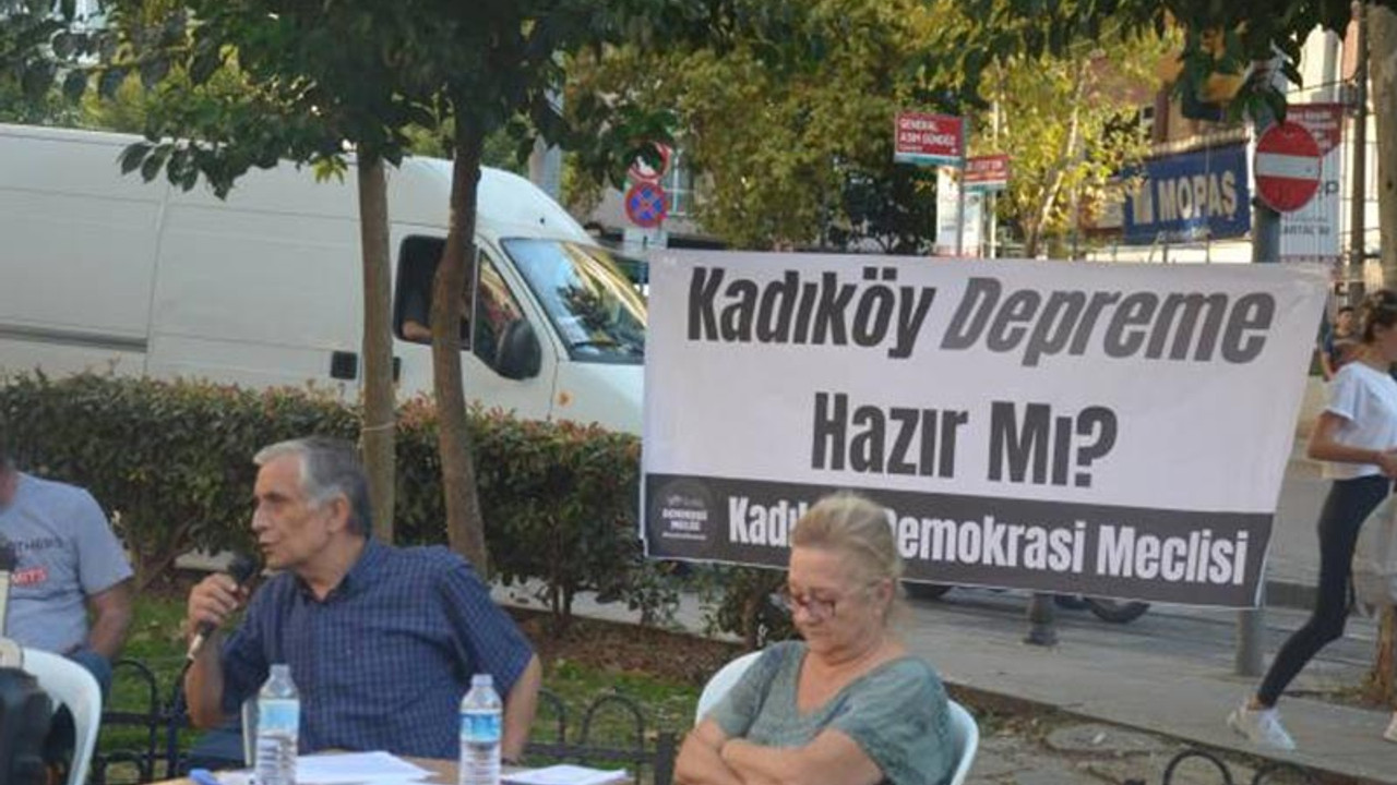 Kadıköy Demokrasi Meclisi'nden,'Kadıköy depreme hazır mı?' paneli