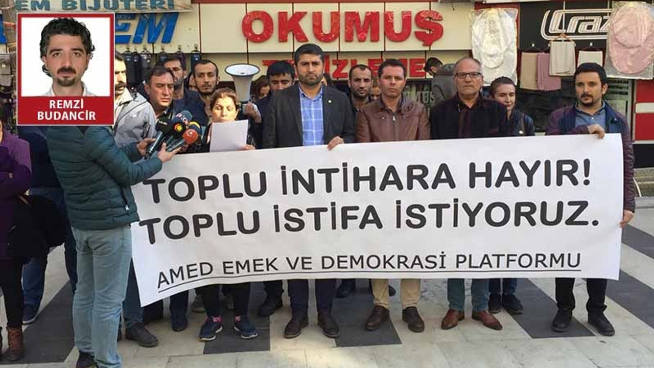 Diyarbakır'dan çağrı: Toplu intiharlara hayır, toplu istifa istiyoruz