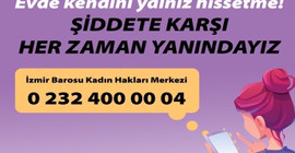 İzmir Barosu Kadın Hakları Merkezi: Evde yalnız değilsin