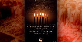 'Ermeni Soykırımı'nın İnkârında Anahtar Unsurlar'