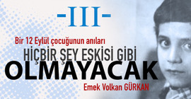 Hiçbir şey eskisi gibi olmayacak / Hatıralarım - III -