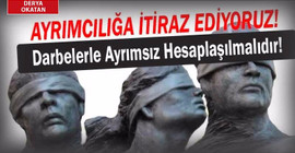 ’27 Mayıs darbe de 12 Mart ve 12 Eylül darbe değil mi?’