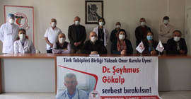 'TTB Yüksek Onur Kurulu Üyesi Dr. Şeyhmus Gökalp serbest bırakılsın'