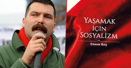 Erkan Baş'ın 'Yaşamak için Sosyalizm' kitabı çıktı