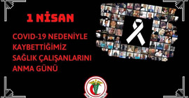 1 Nisan, Covid-19’dan hayatını kaybeden sağlık çalışanlarını anma günü ilan edildi