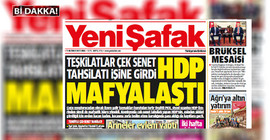 Yeni Şafak'a göre AKP değil 'HDP mafyalaştı'