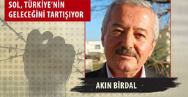Akın Birdal: Türkiye çok keskin bir kavşağa gidiyor