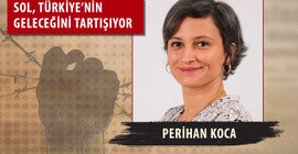 TÖP Sözcüler Kurulu Üyesi Perihan Koca: Türkiye bir devlet krizi yaşıyor