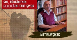 Metin Ayçiçek: Solun 3’üncü Yol teorisi ölü toprağından sıyrılması için fırsattır