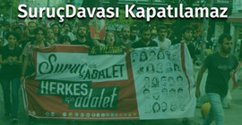 Suruç davası Türkiye gündeminde: #SuruçDavası Kapatılamaz