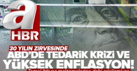 O sırada A Haber'de: ABD'de enflasyon 30 yılın zirvesinde