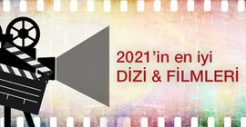 2021'in en iyi yerli-yabancı film ve dizi seçkisi
