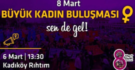 8 Mart Kadın Platformu ‘Büyük Kadın Buluşması’na hazırlanıyor