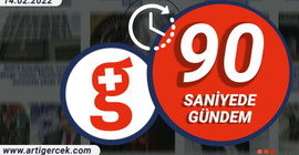 90 Saniyede Gündem I 14 Şubat 2022