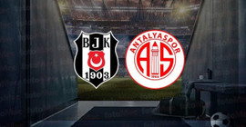 Beşiktaş Antalyaspor karşılaşmasında ilk 11’ler belli oldu