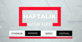 Haftanın kültür ajandası: Kentte ne var?