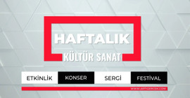 Haftanın kültür ajandası: Kentte ne var?