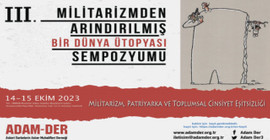 ADAM-DER'den sempozyuma çağrı: 'Militarizmden Arındırılmış Bir Dünya Ütopyası'