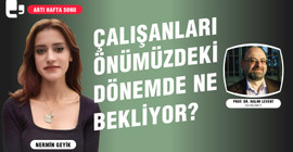 EKONOMİ POLİTİKALARI ÜCRETLİ KESİMİ NASIL ETKİLEYECEK?