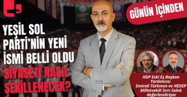YEŞİL SOL PARTİ’NİN YENİ İSMİ BELLİ OLDU, SİYASETİ NASIL ŞEKİLLENECEK?
