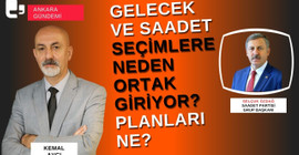 CANLI YAYIN... Gelecek ve Saadet seçimlere neden ortak giriyor? Planları ne? | Ankara Gündemi