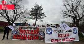 Durak Tekstil’de sendikaya üye olan altı işçi işten çıkarıldı