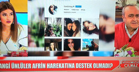 'Hangi ünlüler Afrin harekatına destek olmadı?'