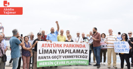 Mersin Çevre Platformu'ndan liman genişletme projesine tepki: 'Bizi buradan kazımak zorunda kalacaksınız'