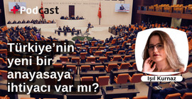 Türkiye’nin yeni bir anayasaya ihtiyacı var mı? Işıl Kurnaz değerlendiriyor | +PODCAST