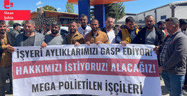 İki kez saldırıya uğramışlardı: Mega Polietilen'de direniş bitti, mücadele sürecek