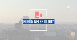 Bugün neler oldu? | 11.05.2024 Cumartesi, günün önemli gelişmeleri