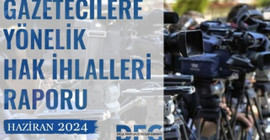 DFG’den haziran ayı raporu: Gazeteciler engellendi, tehdit edildi, şiddete maruz kaldı