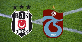 Trabzonspor- Beşiktaş derbisinde ilk 11'ler belli oldu