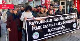 Edirne'de kayyım protestosu: 'AKP-MHP iktidarı, kayyım gaspını bir rejime dönüştürdü'