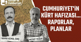 Kürtler ve Cumhuriyet Tartışmaları: Cumhuriyet'in Kürt Hafızası... Raporlar, Planlar