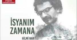 'İsyanım zamana' bir ben de varım hikayesi