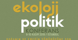 Ekoloji Politik Konferans İstanbul'da toplanıyor