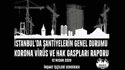 İnşaat İşçileri Sendikası: İşçinin hasta olması ölüme terk edilmesi demek