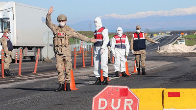 31 ildeki giriş çıkış yasağı 15 gün daha uzatıldı