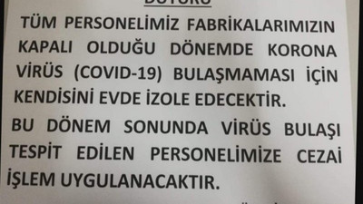 ‘Virüs tespit edilen işçiye ceza kesilecek’ duyurusu