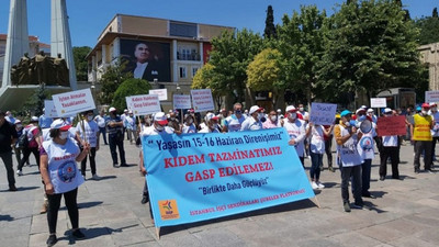 İşçi sendikaları: Kıdem tazminatımızın gaspına karşı 15-16 Haziran ruhuyla direneceğiz