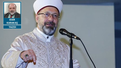 Diyanet İşleri Başkanı Ali Erbaş’ın beyanı esastır ama