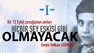 Hiçbir şey eskisi gibi olmayacak / Hatıralarım - I -