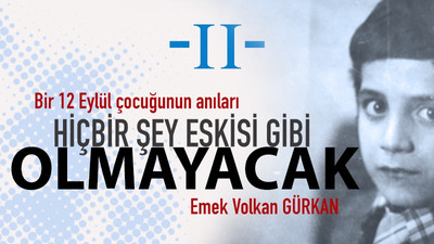 Hiçbir şey eskisi gibi olmayacak / Hatıralarım - II -