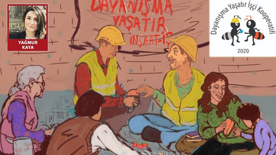 'Dayanışma Yaşatır' kampanyasından 'İşçi Kooperatifi'ne: İşçilerin tüm yaşam alanına dahil olacağız