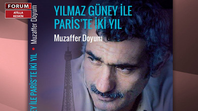 'Yılmaz Güney ile Paris'te iki yıl-Muzaffer Doyum'