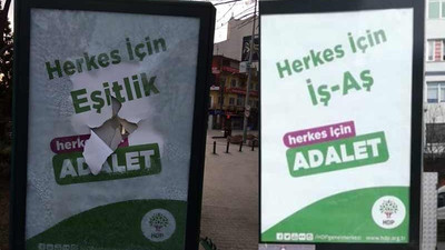 HDP’nin ‘Herkes İçin Adalet’ ilanlarına saldırı