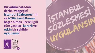 TİHV: Bundan böyle kadına ve LGBTİ+’lara yönelik ayrımcılık temelli şiddetten devlet sorumlu olacaktır