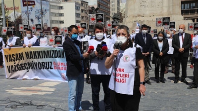 Sağlık meslek örgütleri ülkenin dört bir yanından hükümete seslendi: Ölümleri durdurun!